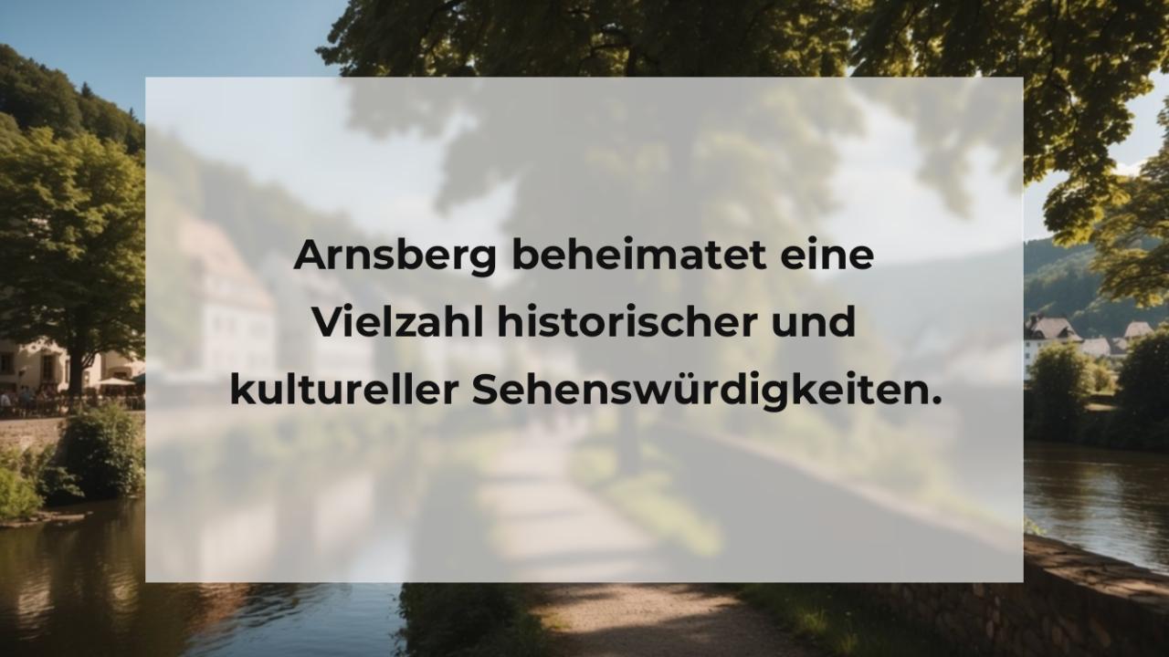 Arnsberg beheimatet eine Vielzahl historischer und kultureller Sehenswürdigkeiten.