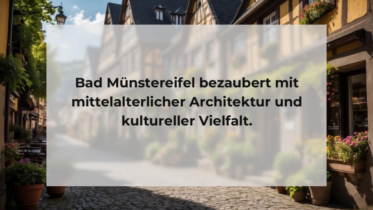 Bad Münstereifel bezaubert mit mittelalterlicher Architektur und kultureller Vielfalt.