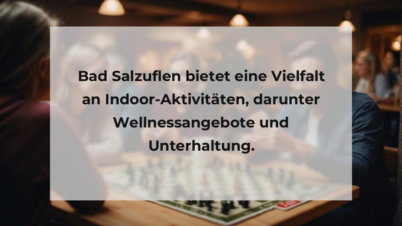 Bad Salzuflen bietet eine Vielfalt an Indoor-Aktivitäten, darunter Wellnessangebote und Unterhaltung.