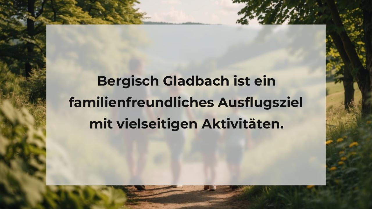 Bergisch Gladbach ist ein familienfreundliches Ausflugsziel mit vielseitigen Aktivitäten.