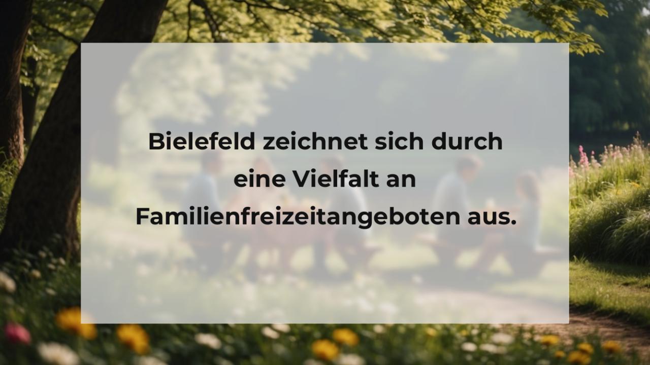 Bielefeld zeichnet sich durch eine Vielfalt an Familienfreizeitangeboten aus.