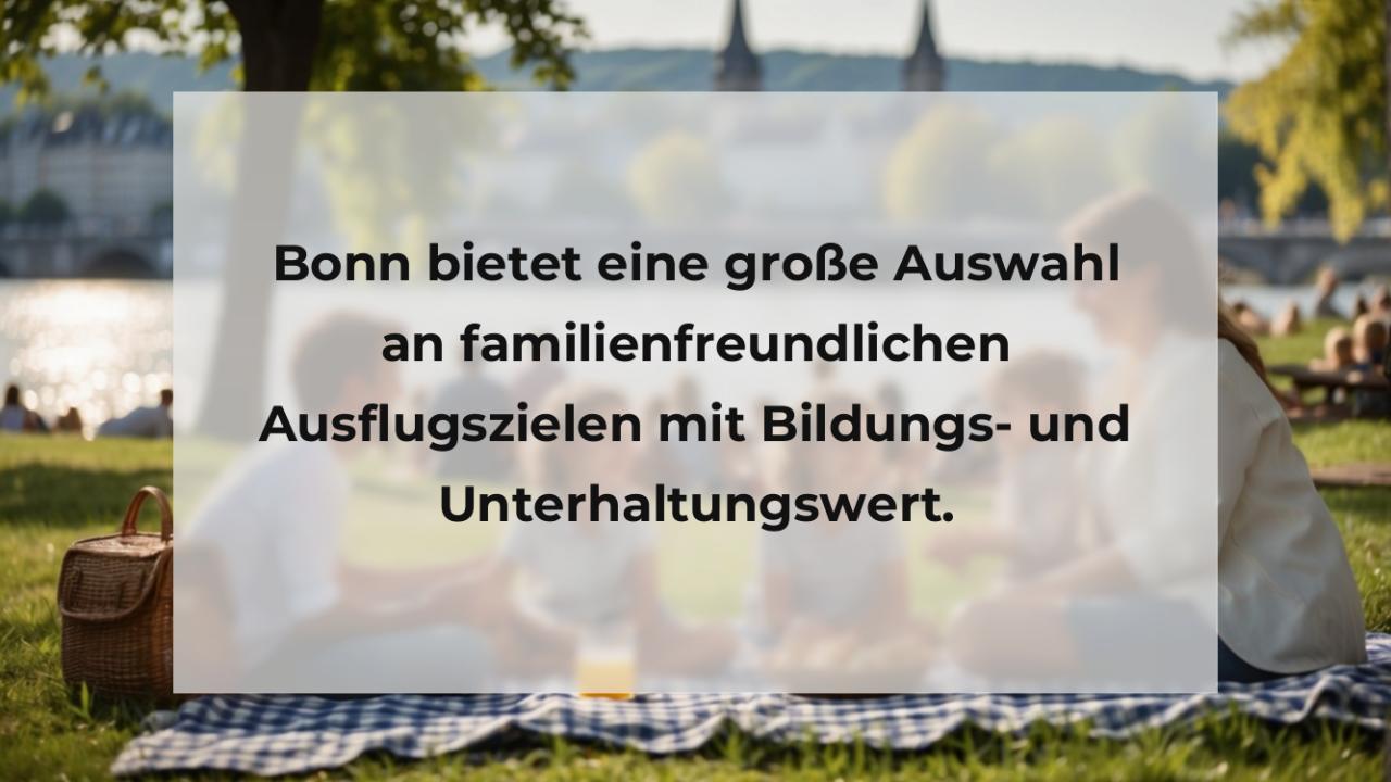 Bonn bietet eine große Auswahl an familienfreundlichen Ausflugszielen mit Bildungs- und Unterhaltungswert.