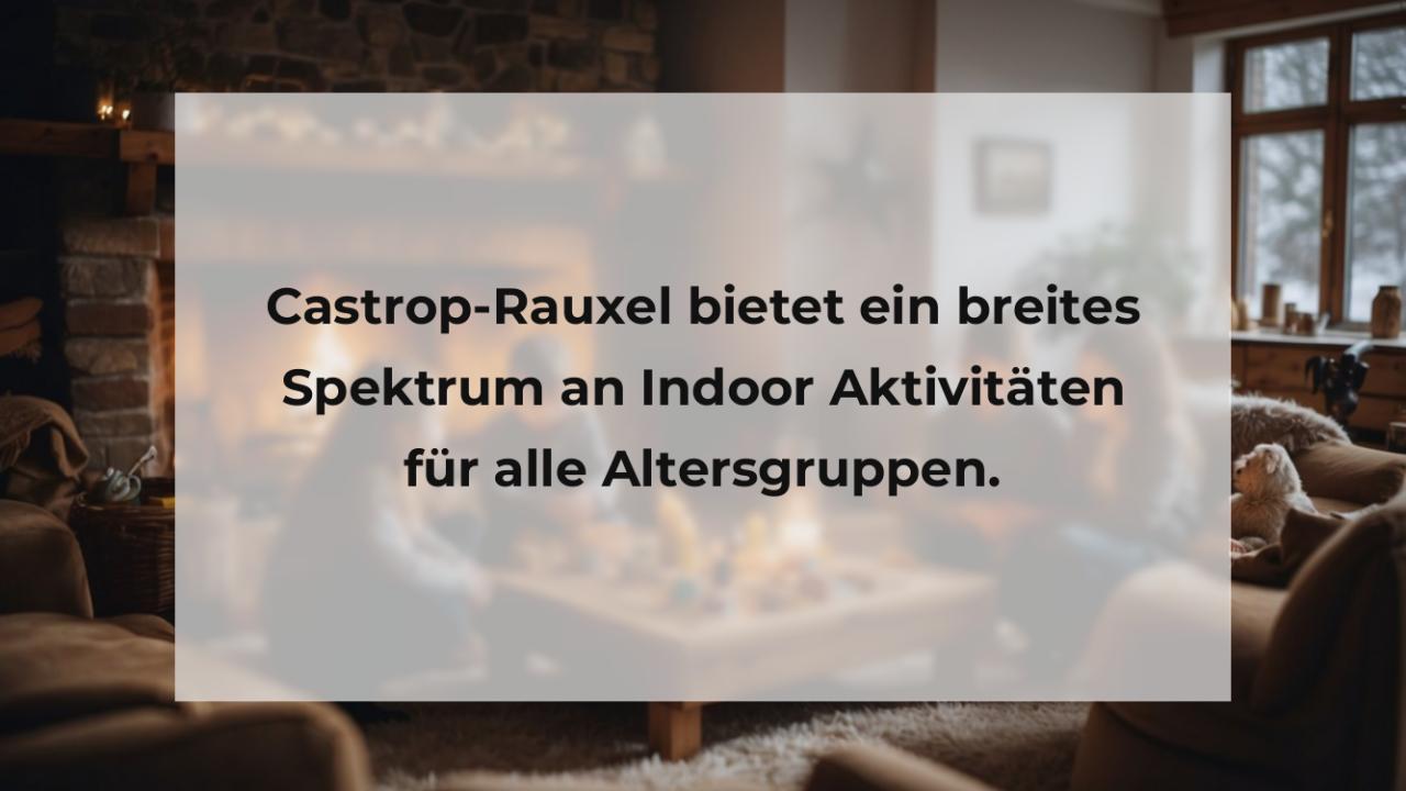 Castrop-Rauxel bietet ein breites Spektrum an Indoor Aktivitäten für alle Altersgruppen.