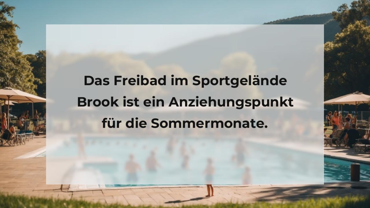 Das Freibad im Sportgelände Brook ist ein Anziehungspunkt für die Sommermonate.