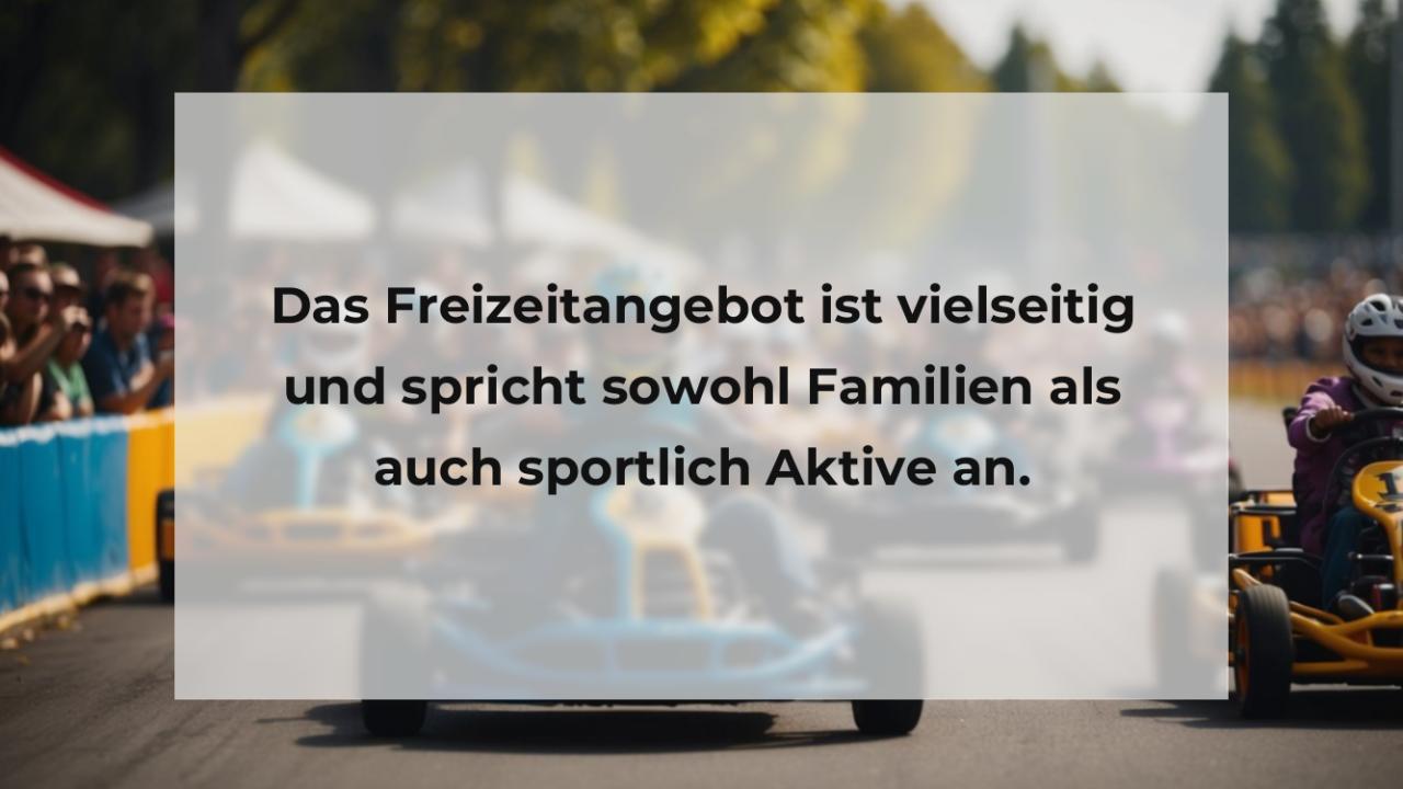 Das Freizeitangebot ist vielseitig und spricht sowohl Familien als auch sportlich Aktive an.