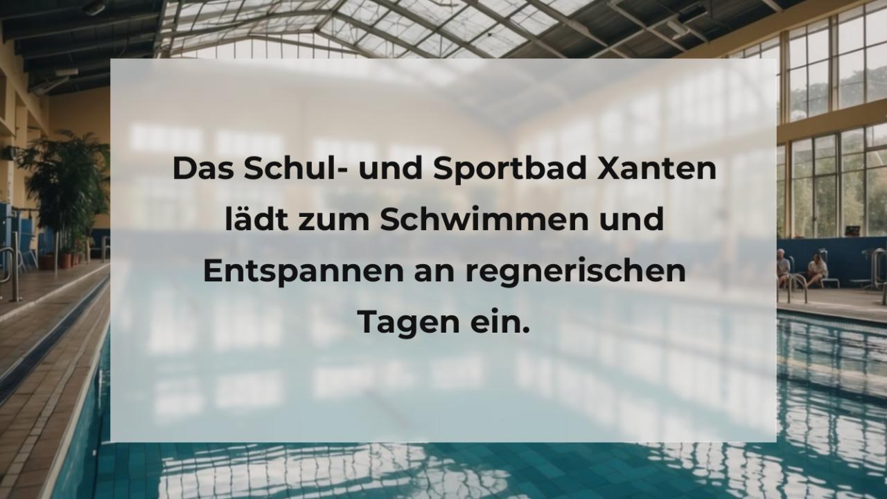 Das Schul- und Sportbad Xanten lädt zum Schwimmen und Entspannen an regnerischen Tagen ein.