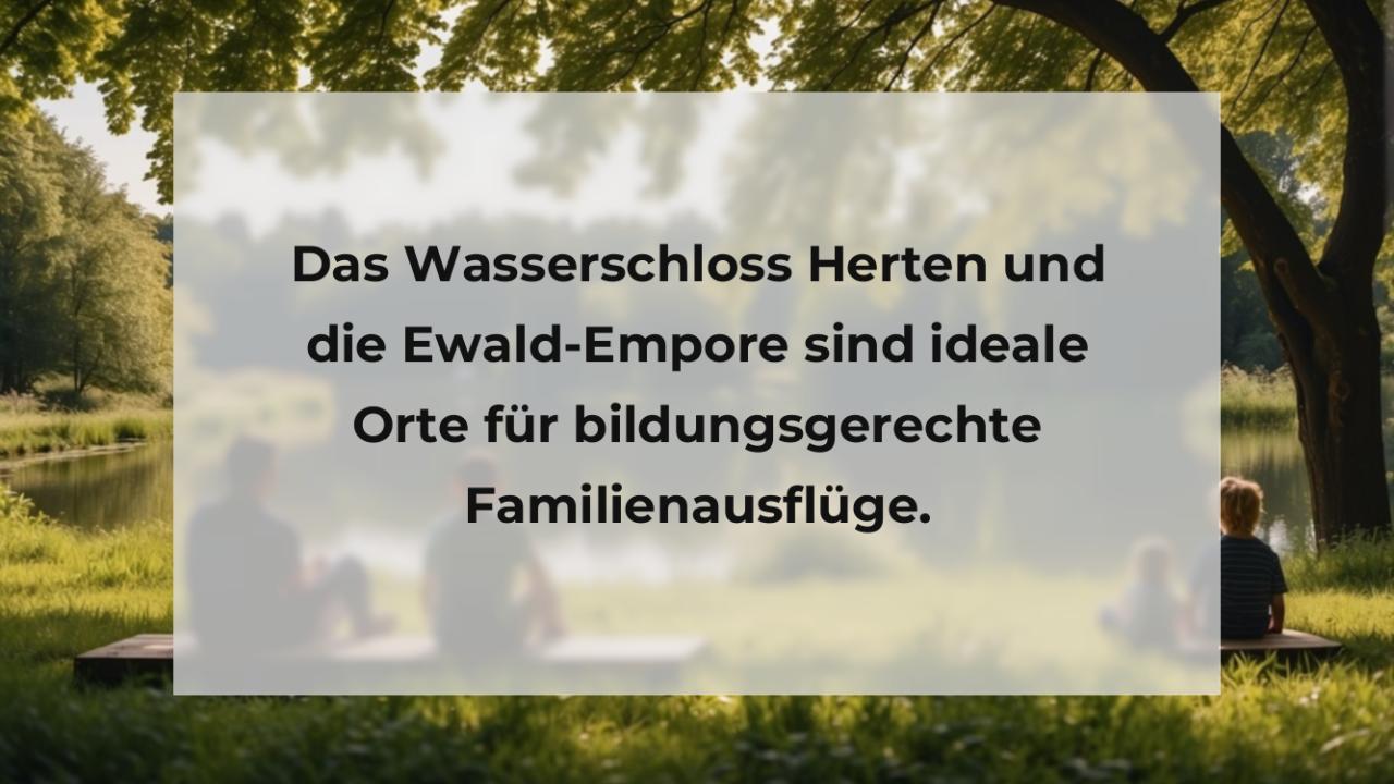 Das Wasserschloss Herten und die Ewald-Empore sind ideale Orte für bildungsgerechte Familienausflüge.
