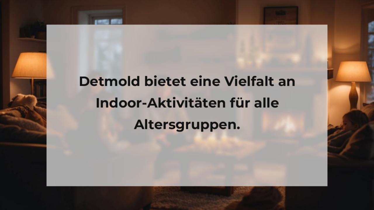 Detmold bietet eine Vielfalt an Indoor-Aktivitäten für alle Altersgruppen.