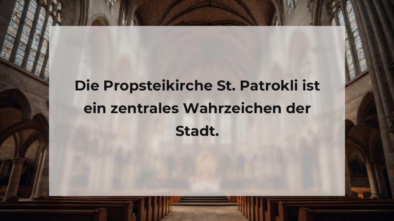 Die Propsteikirche St. Patrokli ist ein zentrales Wahrzeichen der Stadt.