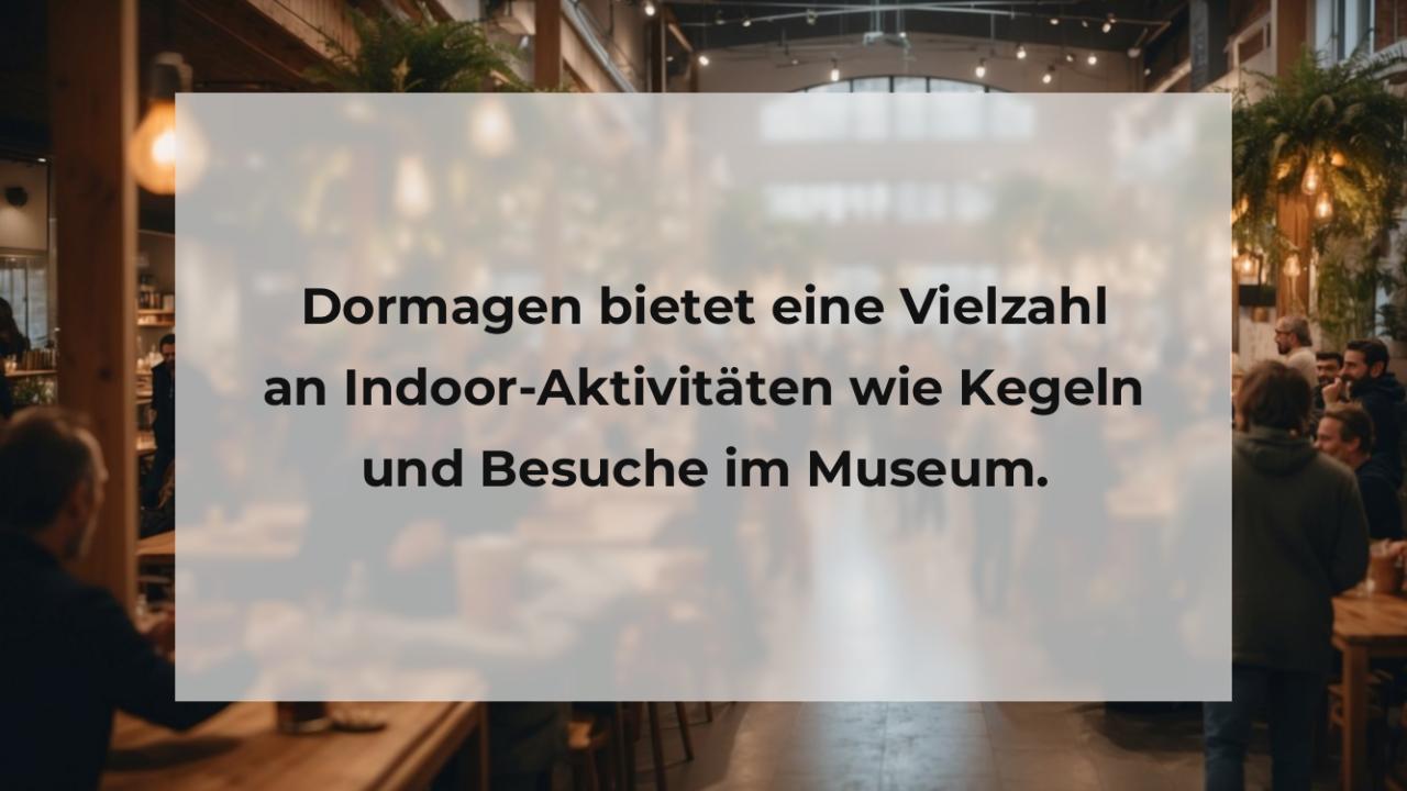 Dormagen bietet eine Vielzahl an Indoor-Aktivitäten wie Kegeln und Besuche im Museum.