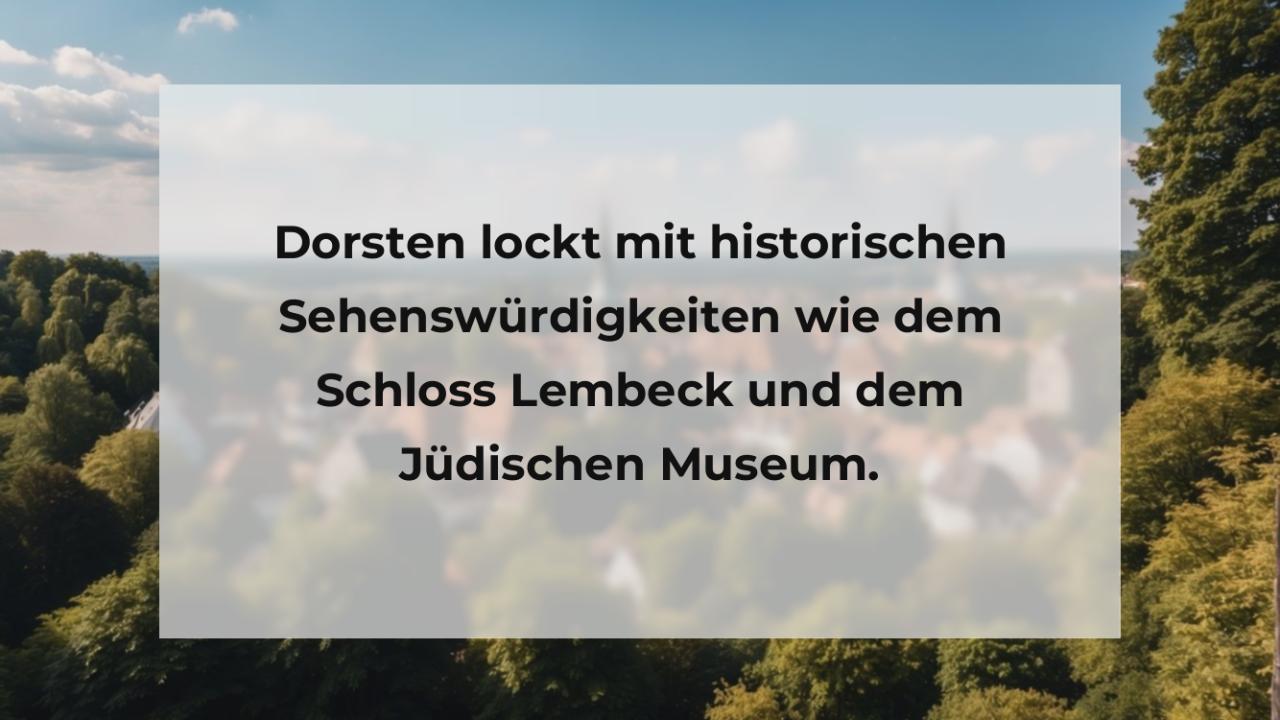 Dorsten lockt mit historischen Sehenswürdigkeiten wie dem Schloss Lembeck und dem Jüdischen Museum.