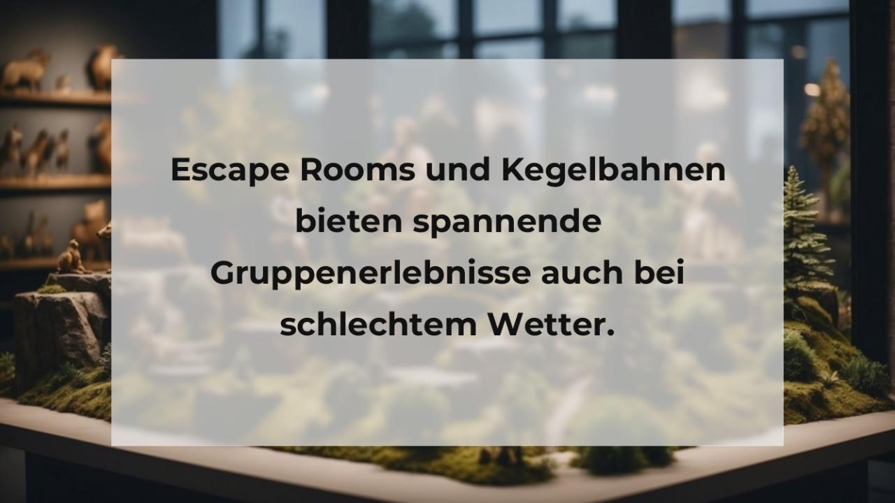 Escape Rooms und Kegelbahnen bieten spannende Gruppenerlebnisse auch bei schlechtem Wetter.