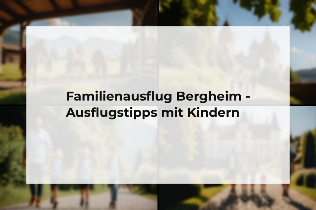 Familienausflug Bergheim