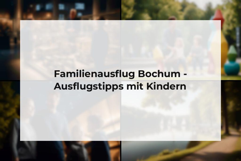Familienausflug Bochum