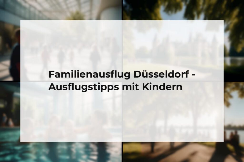 Familienausflug Düsseldorf
