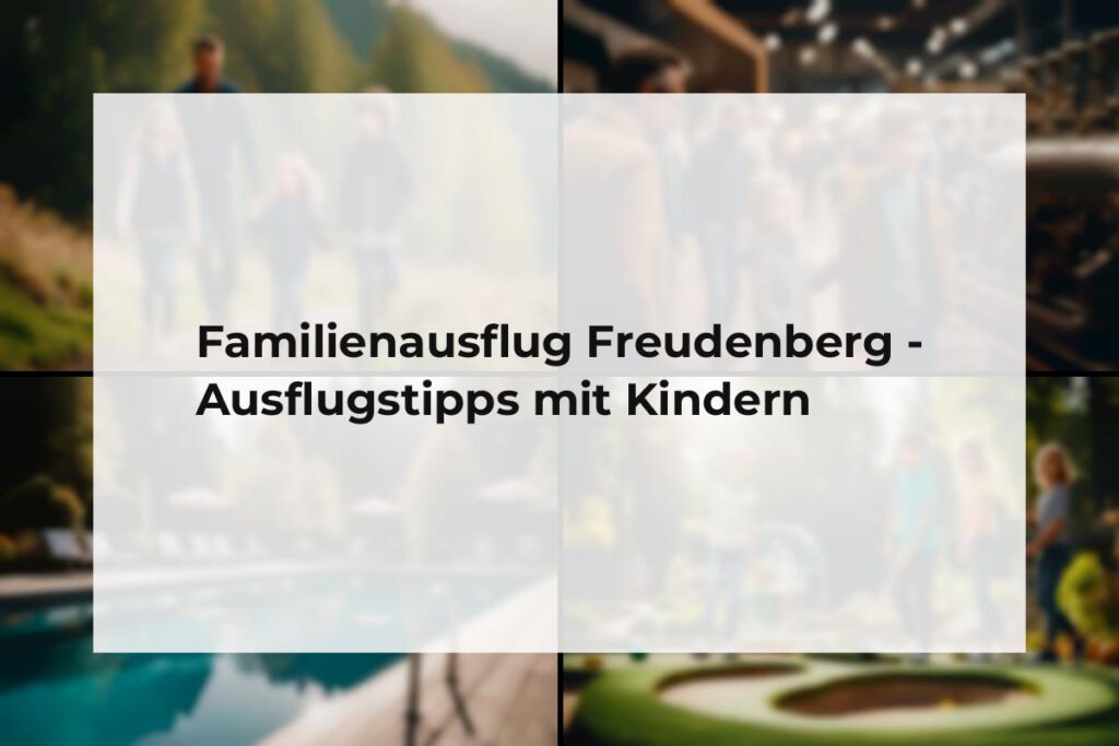 Familienausflug Freudenberg