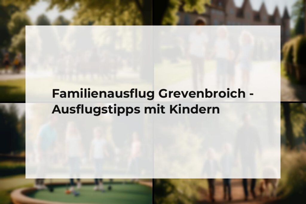 Familienausflug Grevenbroich