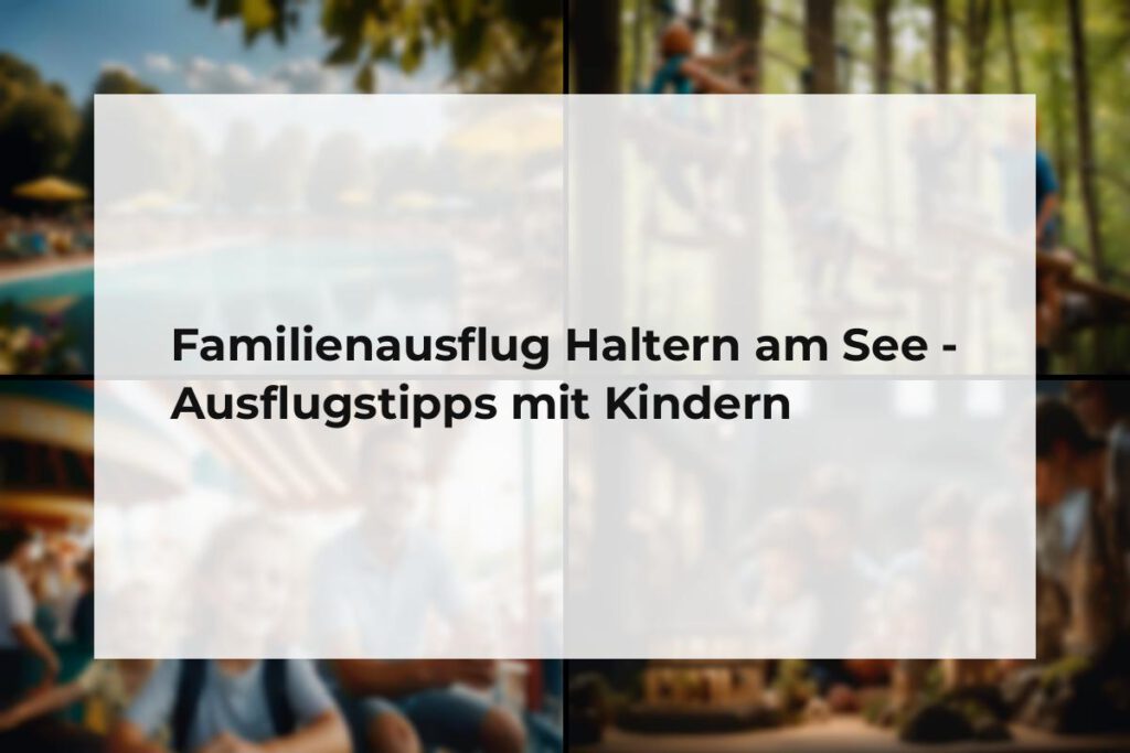 Familienausflug Haltern am See