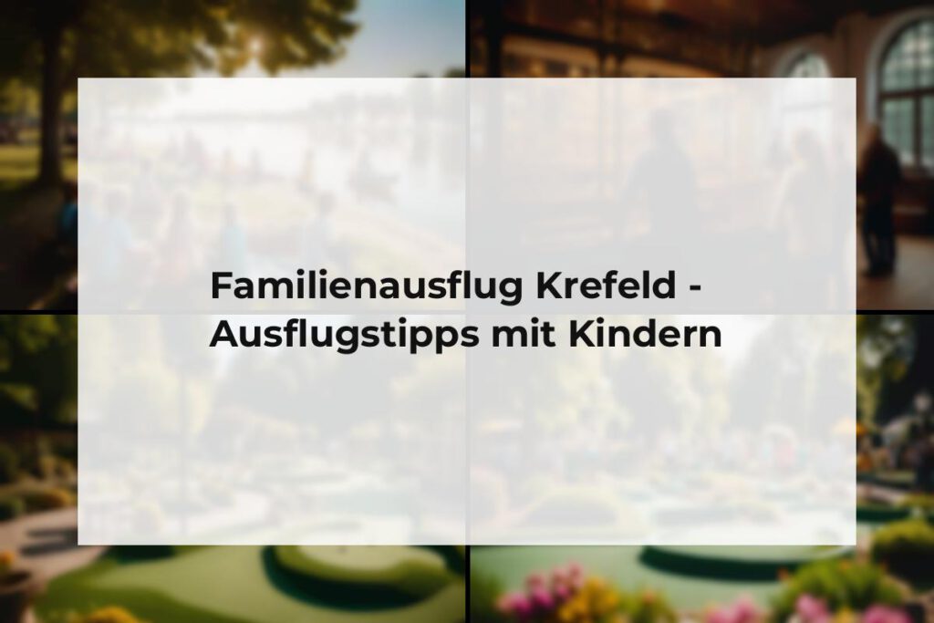 Familienausflug Krefeld