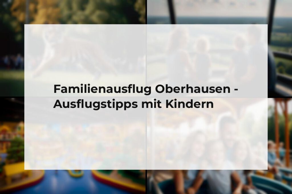 Familienausflug Oberhausen