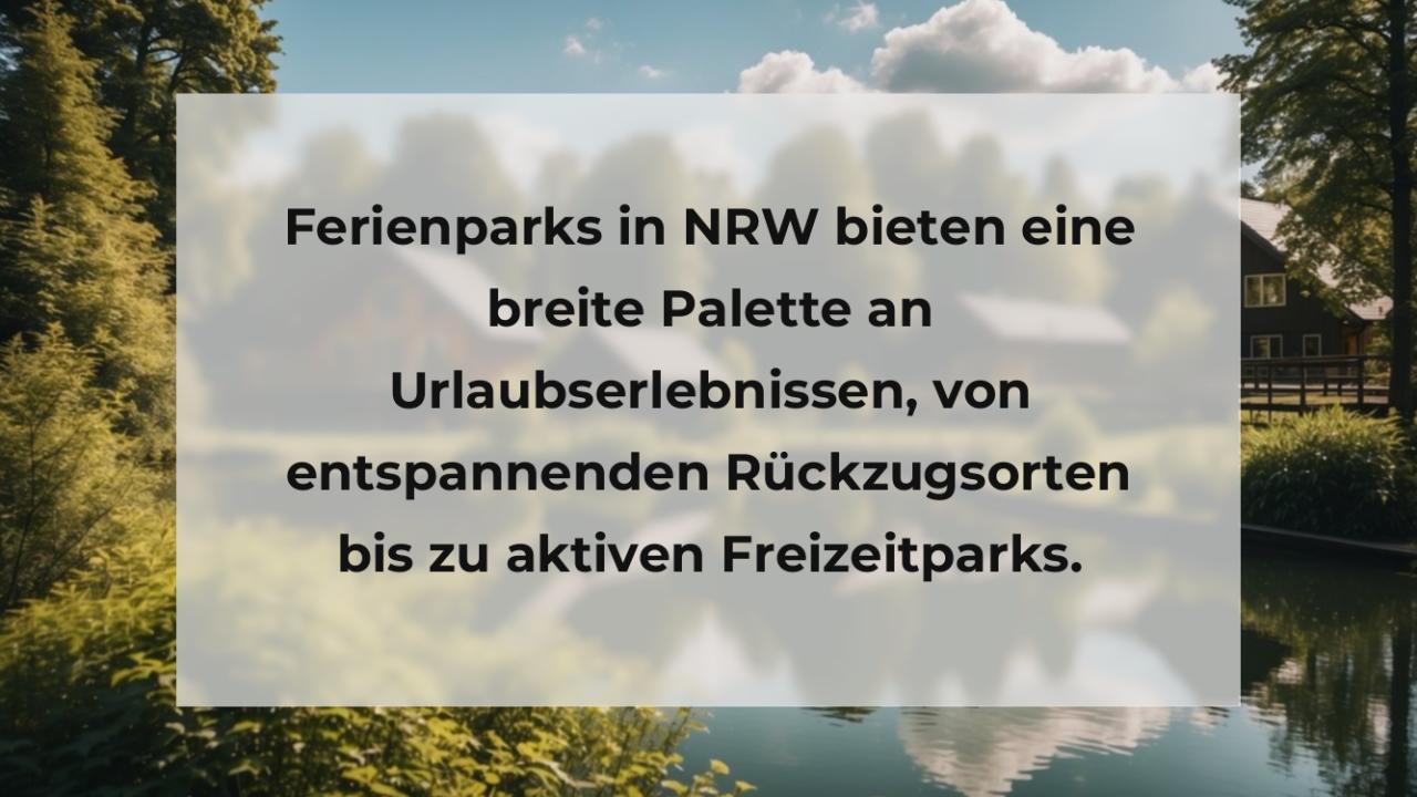 Ferienparks in NRW bieten eine breite Palette an Urlaubserlebnissen, von entspannenden Rückzugsorten bis zu aktiven Freizeitparks.