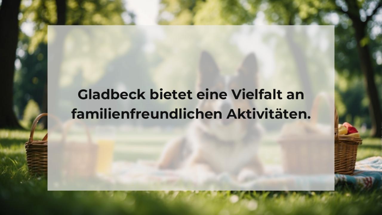 Gladbeck bietet eine Vielfalt an familienfreundlichen Aktivitäten.