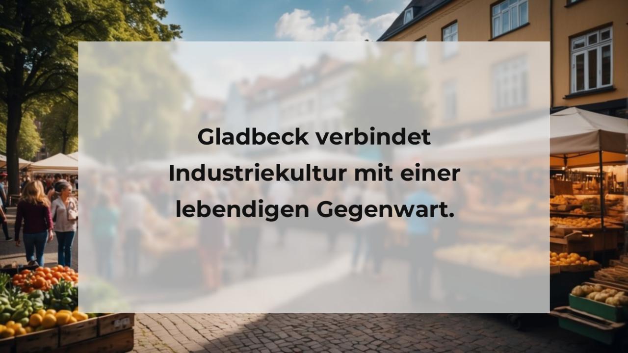 Gladbeck verbindet Industriekultur mit einer lebendigen Gegenwart.
