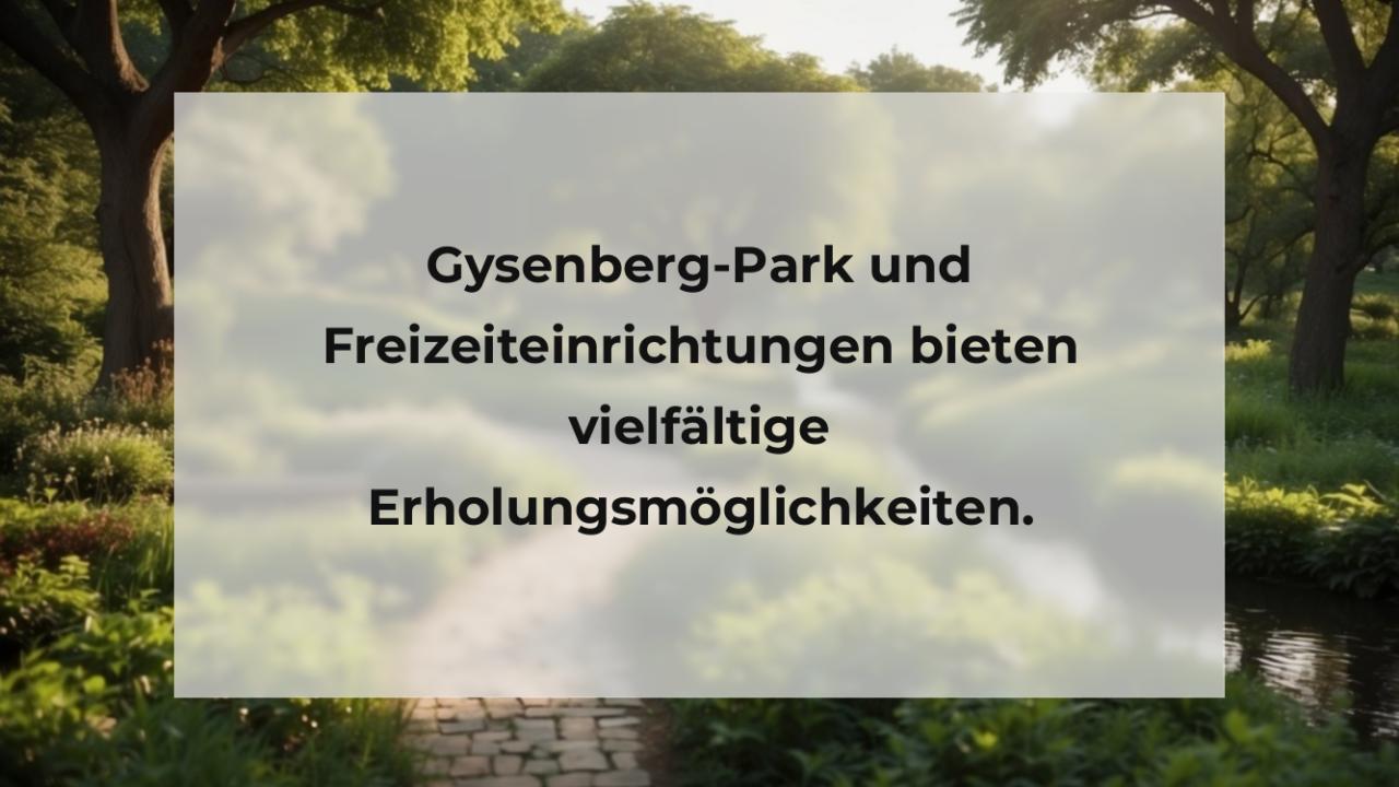 Gysenberg-Park und Freizeiteinrichtungen bieten vielfältige Erholungsmöglichkeiten.