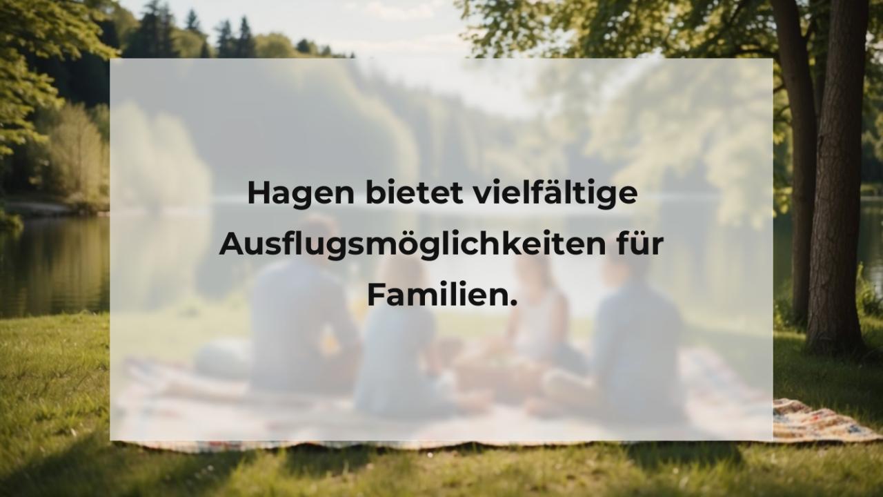 Hagen bietet vielfältige Ausflugsmöglichkeiten für Familien.