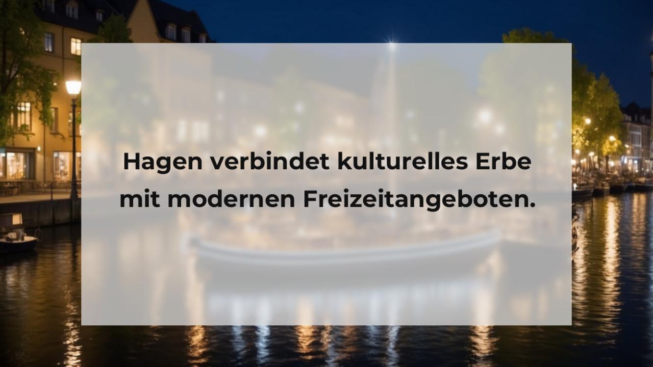 Hagen verbindet kulturelles Erbe mit modernen Freizeitangeboten.