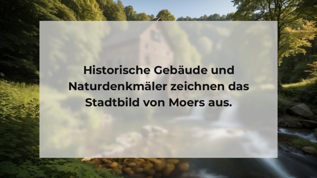 Historische Gebäude und Naturdenkmäler zeichnen das Stadtbild von Moers aus.