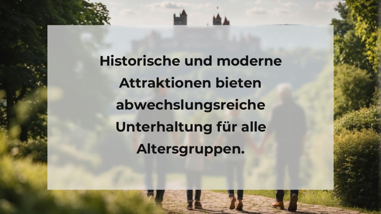 Historische und moderne Attraktionen bieten abwechslungsreiche Unterhaltung für alle Altersgruppen.