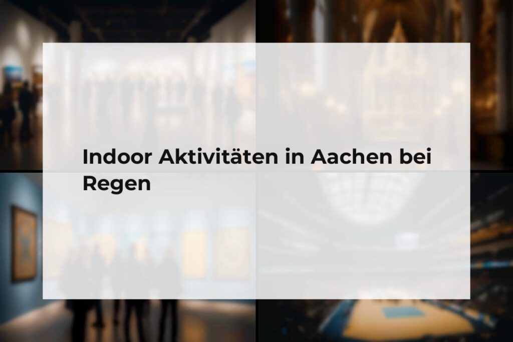 Indoor Aktivitäten Aachen