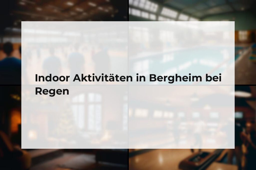 Indoor Aktivitäten Bergheim
