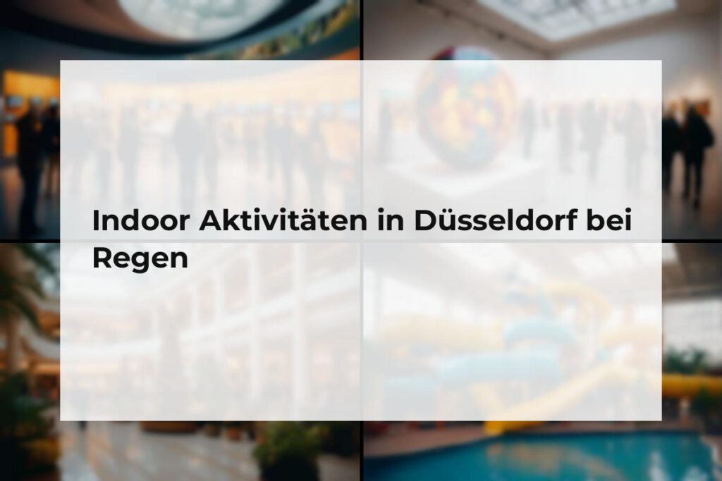 Indoor Aktivitäten Düsseldorf