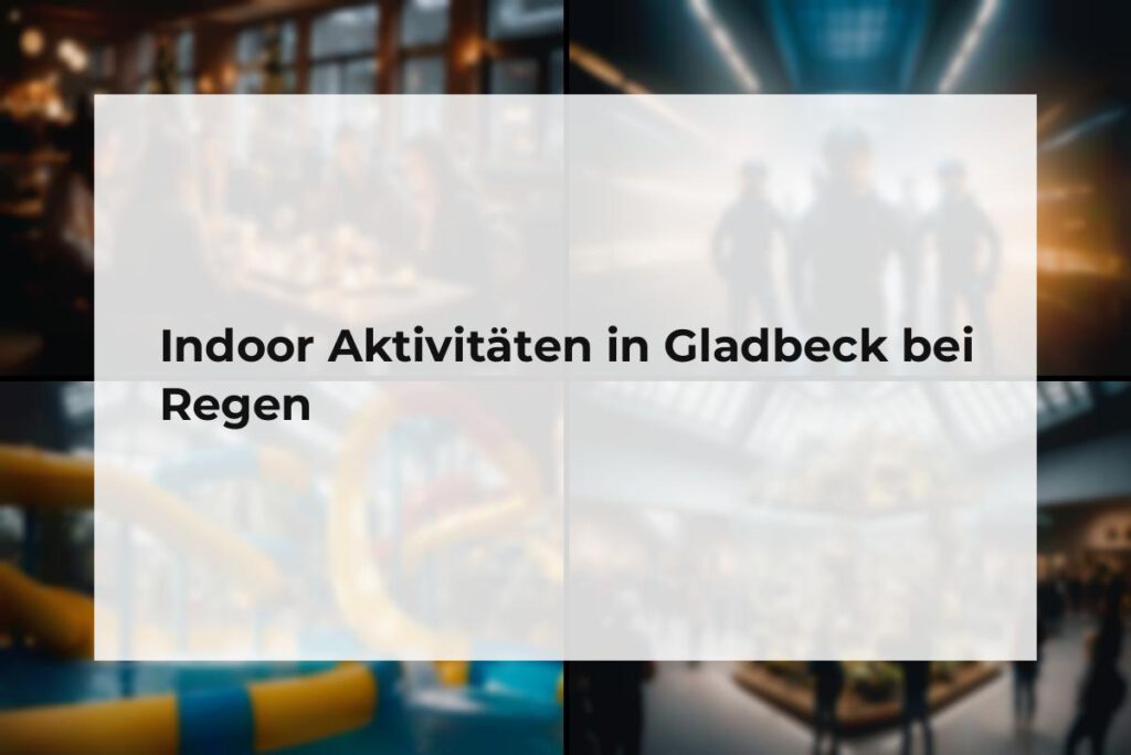 Indoor Aktivitäten Gladbeck