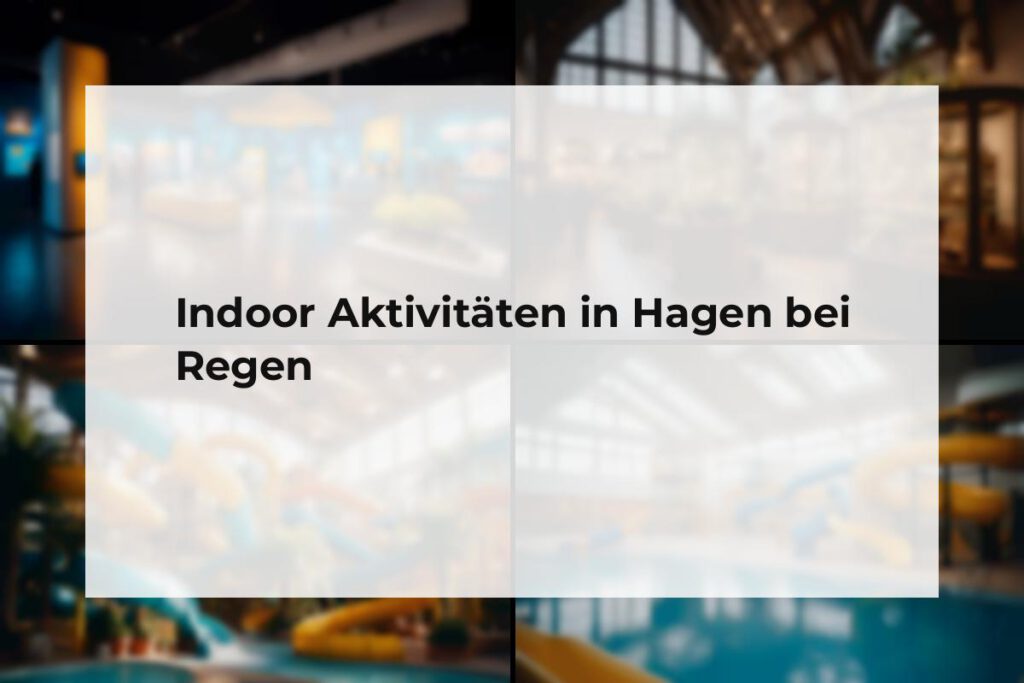 Indoor Aktivitäten Hagen