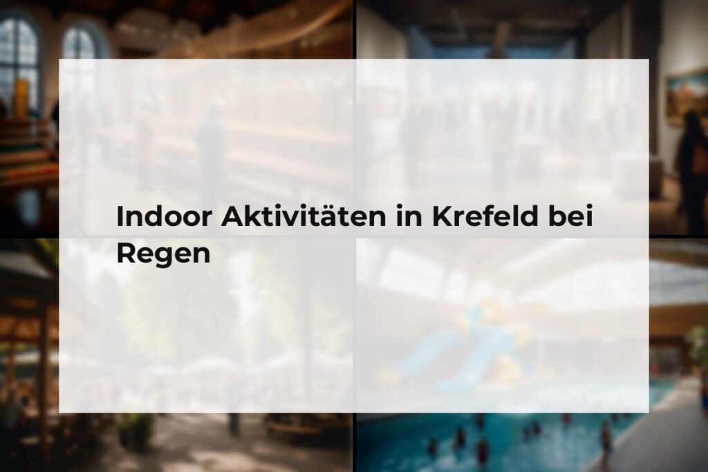 Indoor Aktivitäten Krefeld