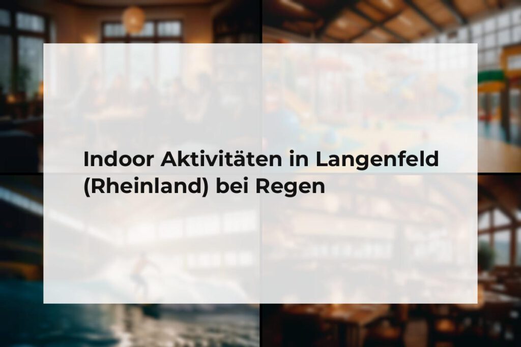Indoor Aktivitäten Langenfeld (Rheinland)