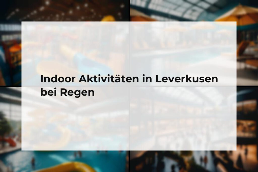 Indoor Aktivitäten Leverkusen
