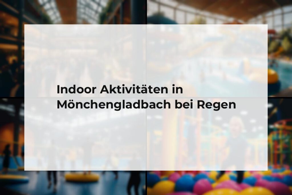 Indoor Aktivitäten Mönchengladbach