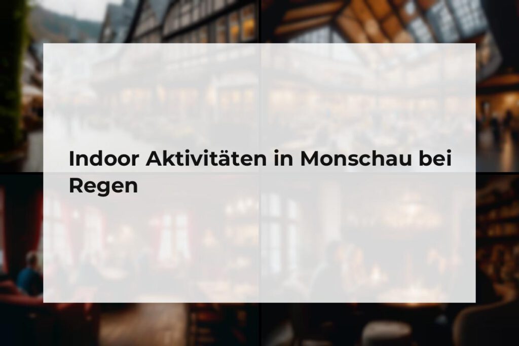 Indoor Aktivitäten Monschau
