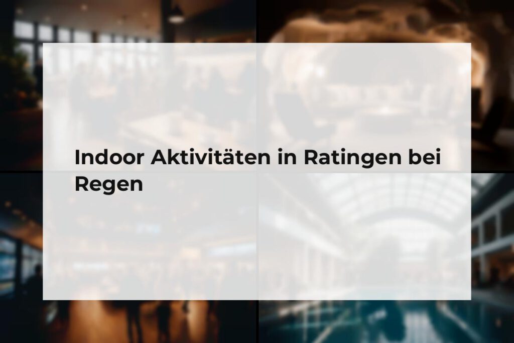 Indoor Aktivitäten Ratingen