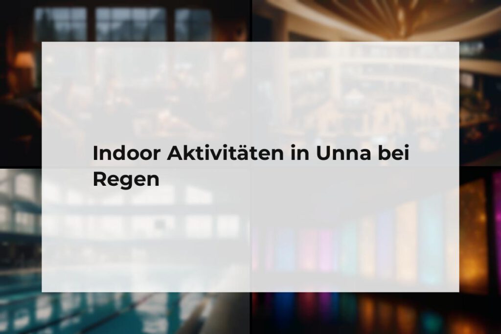 Indoor Aktivitäten Unna