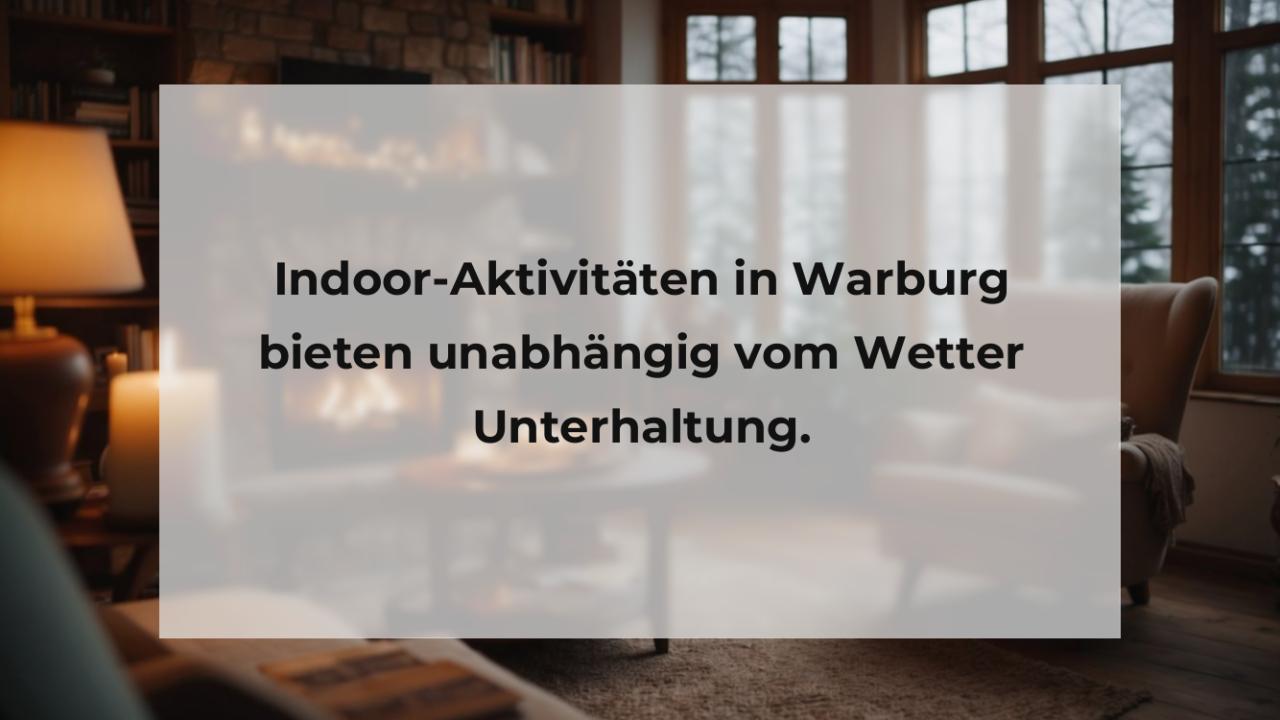 Indoor-Aktivitäten in Warburg bieten unabhängig vom Wetter Unterhaltung.
