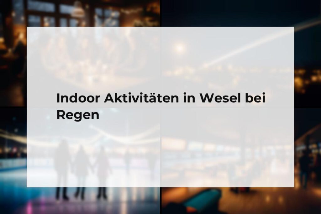 Indoor Aktivitäten Wesel