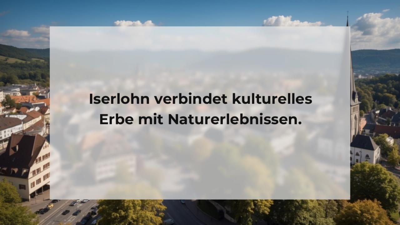 Iserlohn verbindet kulturelles Erbe mit Naturerlebnissen.