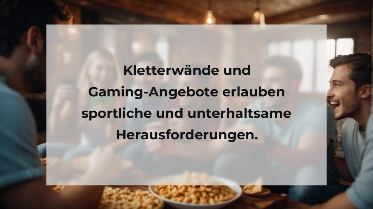 Kletterwände und Gaming-Angebote erlauben sportliche und unterhaltsame Herausforderungen.