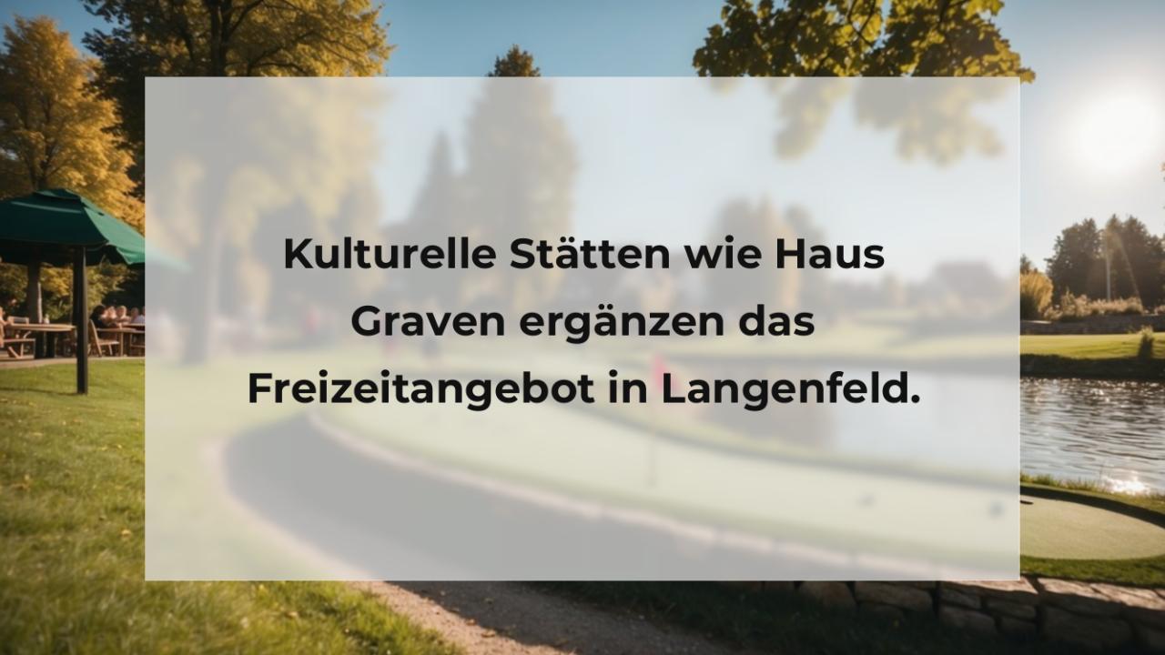 Kulturelle Stätten wie Haus Graven ergänzen das Freizeitangebot in Langenfeld.