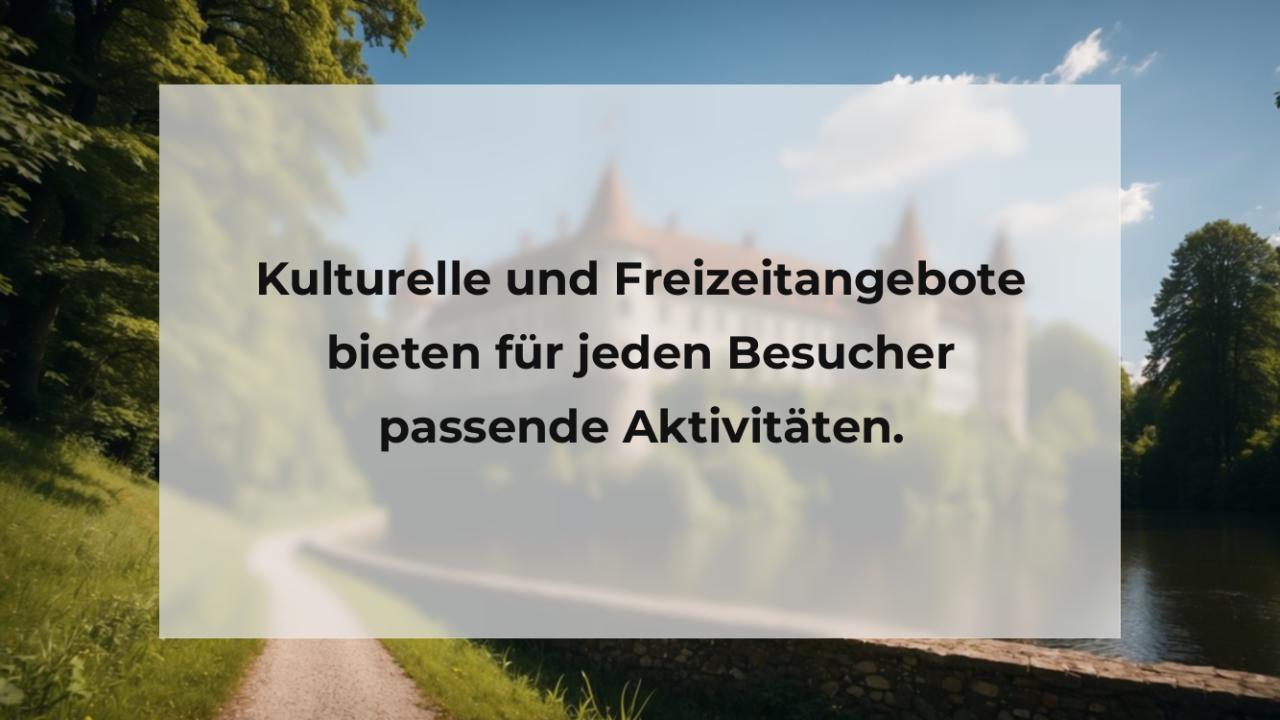 Kulturelle und Freizeitangebote bieten für jeden Besucher passende Aktivitäten.